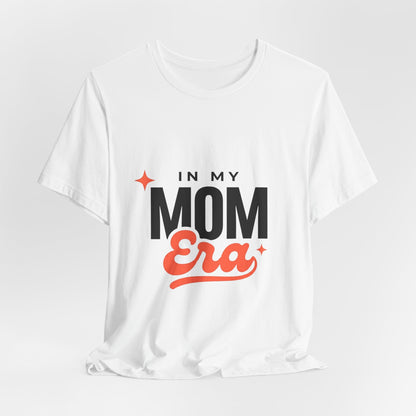 In My Mom Era T-Shirt | Minimalist Mother's Day Mom Tee