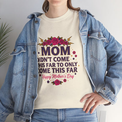 Floral Mom Tee — "Didn't Come This Far to Only Come This Far" Gift Shirt