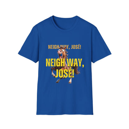 Neigh Way José! Horse Graphic T‑Shirt