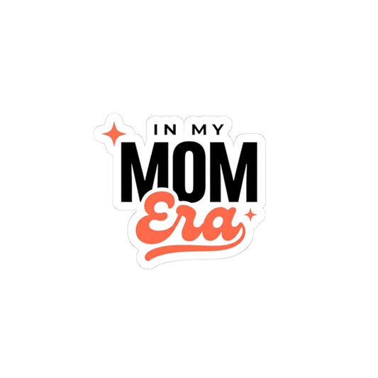 In My Mom Era Sticker | Mother's Day Mom Life Decal