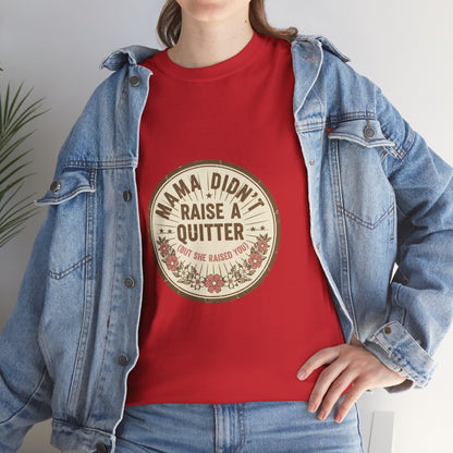 Mama Didn't Raise a Quitter T-Shirt Vintage Floral Motivational Tee Gift for Mom Women