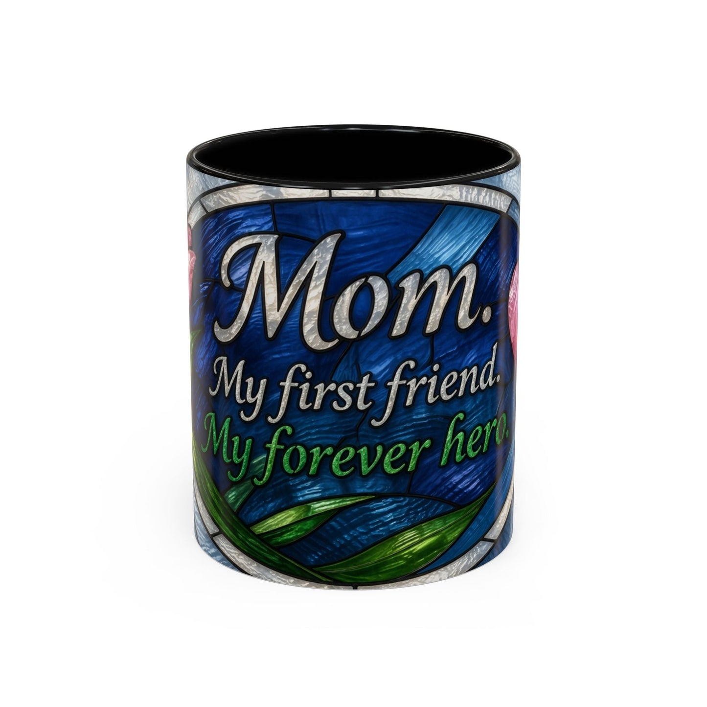 Mom Stained Glass Accent Coffee Mug — "Mom. My first friend. My forever hero." (11/15 oz)
