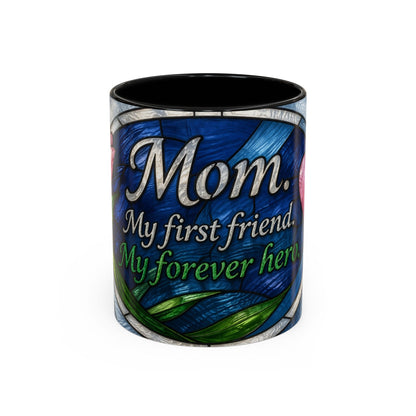Mom Stained Glass Accent Coffee Mug — "Mom. My first friend. My forever hero." (11/15 oz)