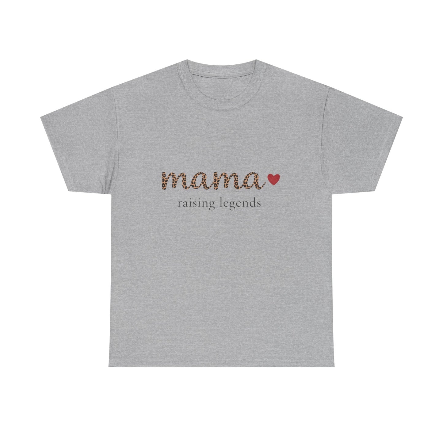 Mama Raising Legends T-Shirt