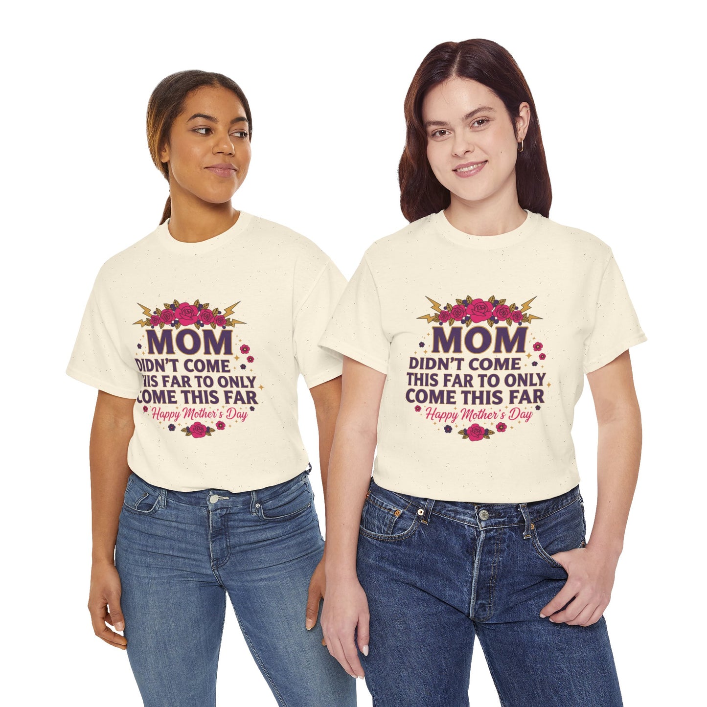 Floral Mom Tee — "Didn't Come This Far to Only Come This Far" Gift Shirt