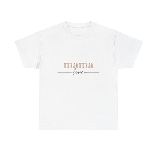 Mama Love Tee — Minimalist Mother's Day T-Shirt