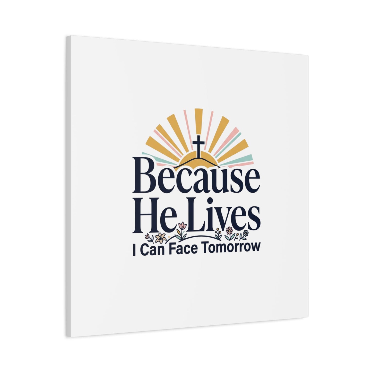 Because He Lives Canvas, Christian Easter Wall Art | Resurrection Scripture Decor