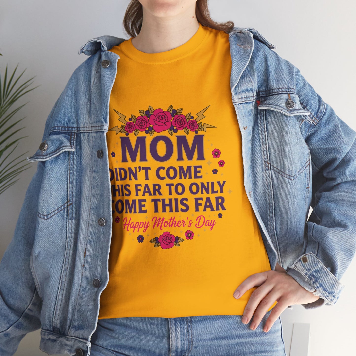 Floral Mom Tee — "Didn't Come This Far to Only Come This Far" Gift Shirt